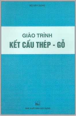 Giáo Trình Kết Cấu Thép - Gỗ (NXB Xây Dựng 2003) - Bộ Xây Dựng, 232 Trang