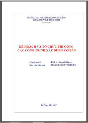Kế Hoạch Và Tổ Chức Thi Công Các Công Trình Xây Dựng Cơ Bản (NXB Đà Nẵng 2007) - Ngô Văn Dũng, 110 Trang