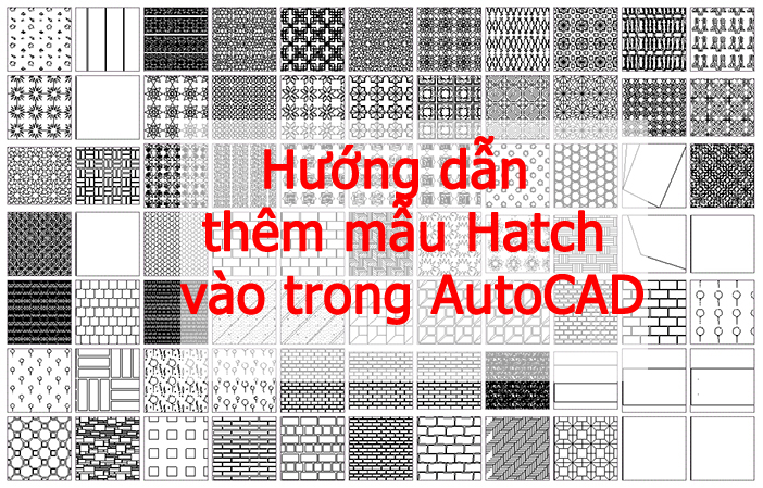 Hướng dẫn thêm mẫu Hatch vào trong AutoCAD