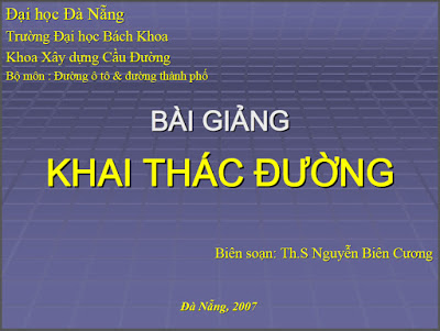 Bài giảng khai thác đường - Ths. Nguyễn Biên Cương - ĐH Đà Nẵng