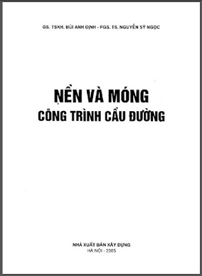 Nền và Móng Công trình Cầu Dường - Bùi Anh Định, Nguyễn Sỹ Ngọc