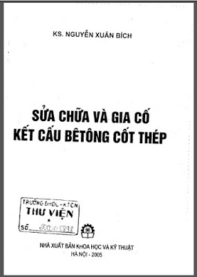 Sửa Chữa Và Gia Cố Kết Cấu Bê Tông Cốt Thép (NXB Khoa Học Kỹ Thuật 2005) - Nguyễn Xuân Bích, 448 Trang